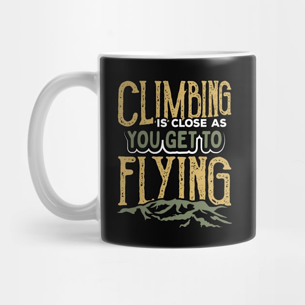 Climbing is Close As You Get to Flying by uncannysage